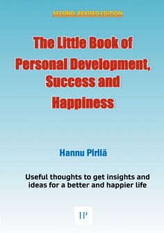 eBook: The Little Book of Personal Development, Success and Happiness - Second Edition