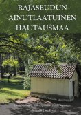 eBook: Rajaseudun ainutlaatuinen hautausmaa