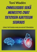 ebook: Onnellisuus sekä menestys ovat tietoisen ajattelun seuraus