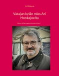 eBook: Vatajan kylän mies Ari Honkajoelta