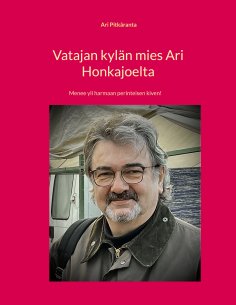 ebook: Vatajan kylän mies Ari Honkajoelta