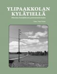 eBook: Ylipaakkolan kylätiellä