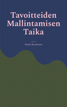 eBook: Tavoitteiden Mallintamisen Taika