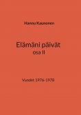 ebook: Elämäni päivät osa II