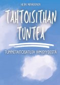 eBook: Tahtoisithan tuntea