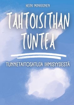 eBook: Tahtoisithan tuntea
