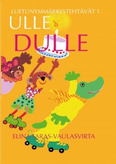 ebook: ULLE DULLE LUETUNYMMÄRRYSTEHTÄVÄT 1