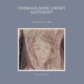 ebook: Unimaailmani uniset ajatukset