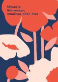 ebook: Minun ja Brinsessan maailma, 1939-1941