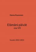 ebook: Elämäni päivät osa VII