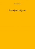 eBook: Sana joka oli ja on