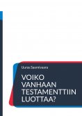 eBook: Voiko Vanhaan testamenttiin luottaa?