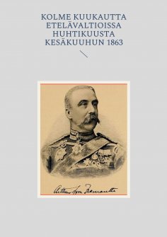 eBook: Kolme Kuukautta Etelävaltioissa huhtikuusta kesäkuuhun 1863