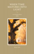 eBook: When Time Matures Into Light