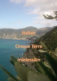 ebook: Italian Cinque Terre mielessäin