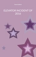 ebook: Elevator incident of 2016