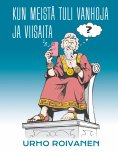 ebook: Kun meistä tuli vanhoja ja viisaita