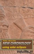 ebook: New chronology using solar eclipses, Volume III
