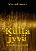 eBook: Kultajyvä ja koston siemenet