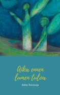 ebook: Aika ennen lumen tuloa