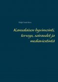 eBook: Kansalaisen hyvinvointi, terveys, sairaudet ja mediaviestintä