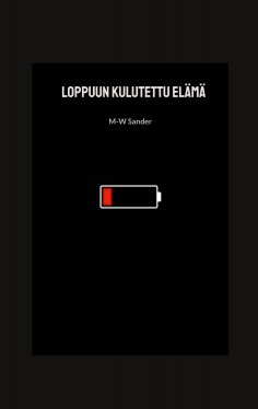 eBook: Loppuun kulutettu elämä
