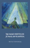 ebook: Mummo riitelee Jumalan kanssa