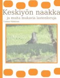 eBook: Keskiyön naakka ja muita mukavia lastenloruja