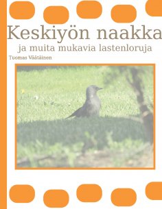 eBook: Keskiyön naakka ja muita mukavia lastenloruja