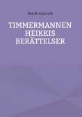 eBook: Timmermannen Heikkis berättelser
