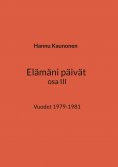 ebook: Elämäni päivät osa III