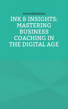 eBook: Ink & Insights: Mastering Business Coaching in the Digital Age