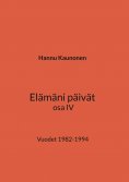 ebook: Elämäni päivät osa IV
