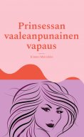 eBook: Prinsessan vaaleanpunainen vapaus