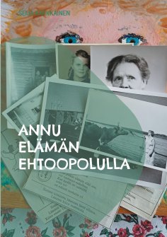 eBook: Annu elämän ehtoopolulla