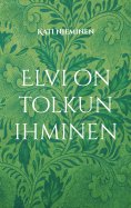 eBook: Elvi on tolkun ihminen