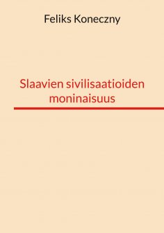 eBook: Slaavien sivilisaatioiden moninaisuus