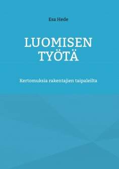 ebook: Luomisen Työtä