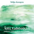 eBook: Äiti, tahtoisin nukkua rahkasammalen päällä