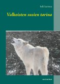 ebook: Valkoisten susien tarina