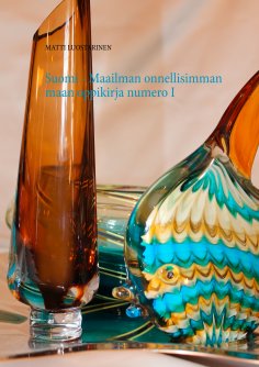 ebook: Suomi - maailman onnellisimman maan oppikirja numero 1