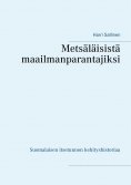ebook: Metsäläisistä maailmanparantajiksi