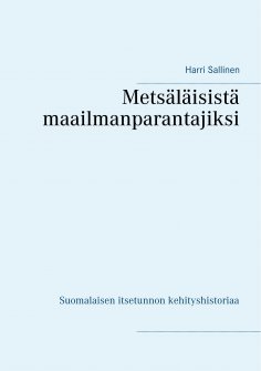 ebook: Metsäläisistä maailmanparantajiksi