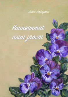 ebook: Kauneimmat asiat jäävät