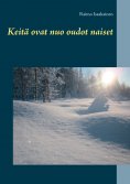 ebook: Keitä ovat nuo oudot naiset
