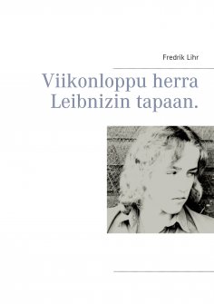 eBook: Viikonloppu herra Leibnizin tapaan.