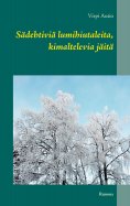 eBook: Sädehtiviä lumihiutaleita, kimaltelevia jäitä