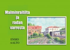 ebook: Malmin raitilta ja radan varresta