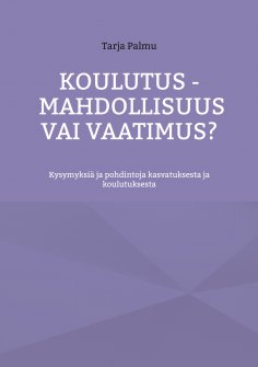 ebook: Koulutus - mahdollisuus vai vaatimus?