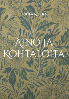 ebook: Aino ja Kohtaloita